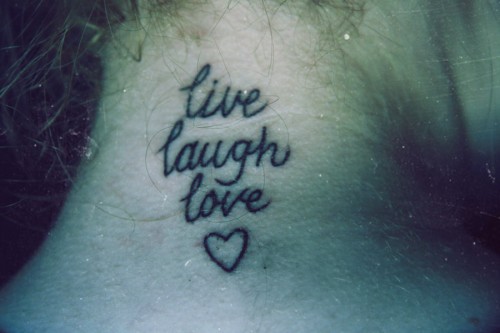 Neck Live Laugh Love Tattoos